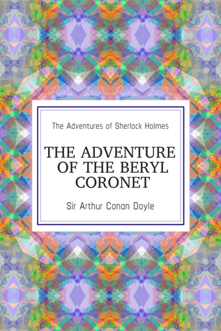 The Adventure of the Beryl Coronet