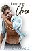 Keep Her Close (Keep Me Hot Book 2)
