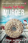 Crunchy Nut Fudge & Murder: An Oceanside Cozy Mystery Book 61