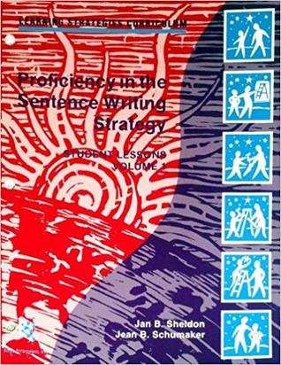 Proficiency in the Sentence Writing Strategy: Student Lessons Volume 1 (Learning Strategies Curriculum)