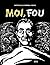 Moi, fou (Denoël Graphic) (French Edition)
