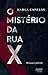 O Misterio da Rua X by Karla Capelas