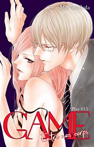 Game Entre Nos Corps Chapitre 15 By Mai Nishikata