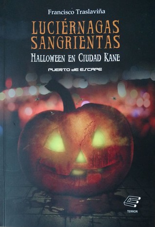 Luciérnagas Sangrientas:  Halloween en Ciudad Kane