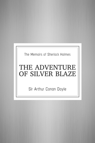 The Adventure of Silver Blaze