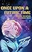 Once Upon a Future Time