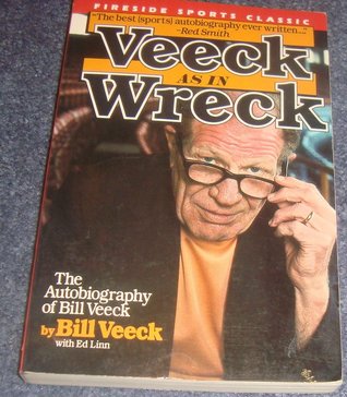 Veeck: As in Wreck : The Autobiography of Bill Veeck (Fireside Sports Classics)