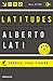 Latitudes by Alberto Lati Latitudes by Alberto Lati