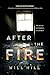 After the Fire by Will  Hill