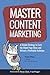 Master Content Marketing by Pamela   Wilson