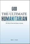 God - The Ultimate Humanitarian Paperback God - The Ultimate Humanitarian Paperback