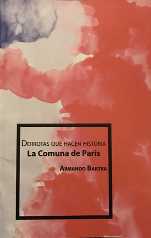 Derrotas que hacen historia: la Comuna de París