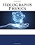 Holography Physics by J. Donald