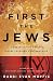First the Jews: Combating the Worlds Longest-Running Hate Campaign