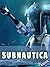 Subnautica - Gameplay Guide...