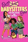 Book cover for The Good, the Bad, and the Bossy: A Funny Babysitting Business Series for Middle Grade Kids (Ages 10-12) (Best Babysitters Ever Book 2)