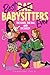 The Good, the Bad, and the Bossy (Best Babysitters Ever Book 2)
