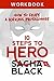 10 Steps To Hero: How To Craft A Kickass Protagonist: Workbook (Better Writers Series)