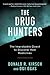 The Drug Hunters: The Improbable Quest to Discover New Medicines