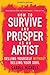 How to Survive and Prosper as an Artist: Selling Yourself without Selling Your Soul (Seventh Edition)