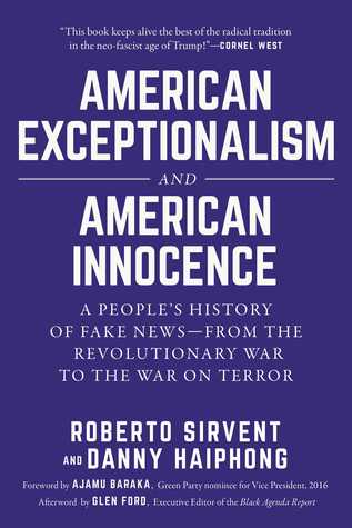 American Exceptionalism and American Innocence: A People's History of Fake News―From the Revolutionary War to the War on Terror (Hardcover)