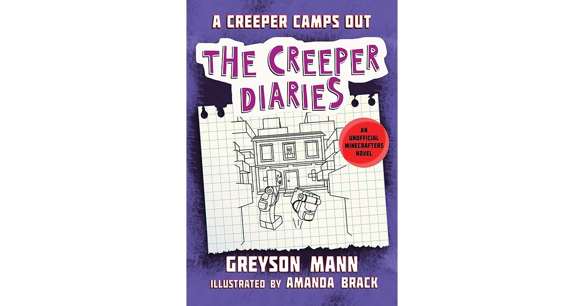 A Creeper Camps Out The Creeper Diaries, An Unofficial Minecrafters