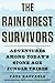 The Rainforest Survivors by Paul Raffaele