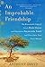 An Improbable Friendship by Anthony David