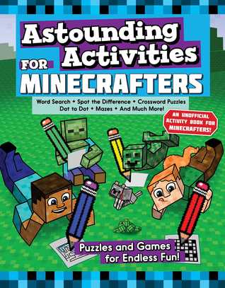 EBOOK Astounding Activities for Minecrafters: Puzzles and Games for Endless Fun