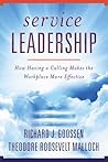 Service Leadership: How Having a Calling Makes the Workplace More Effective Service Leadership: How Having a Calling Makes the Workplace More Effective