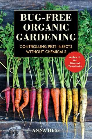 Bug-Free Organic Gardening: Controlling Pest Insects without Chemicals (Paperback)