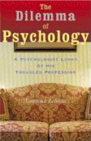 The Dilemma of Psychology: A Psychologist Looks at His Troubled Profession (Paperback)