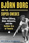 Björn Borg and the Super-Swedes by Mats Holm