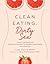 Clean Eating, Dirty Sex Sensual Superfoods and Aphrodisiac Practices for Ultimate Sexual Health and Connection by Lisa Davis