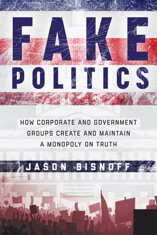 How Corporate and Government Groups Create and Maintain a Monopoly on Truth