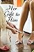 Her Gift to Him (Voluntary ...