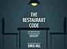 The Restaurant Code: 100+ Unwritten Laws of the Hospitality Industry The Restaurant Code: 100+ Unwritten Laws of the Hospitality Industry