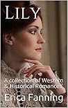 Lily : A collection of Western & Historical Romances