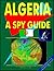 Algeria: A "Spy" Guide