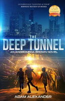 The Deep Tunnel: An Andromeda Brown Novel