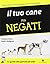 Il tuo cane per negati