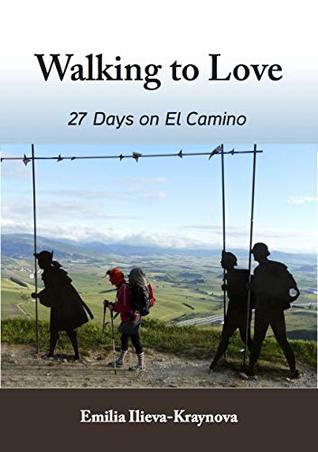 Walking to Love: 27 Days on El Camino