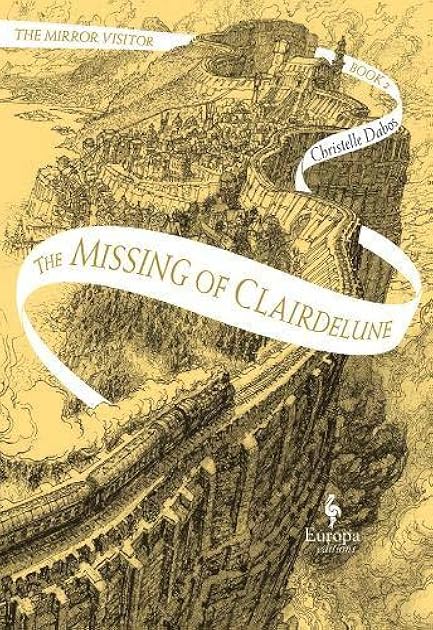 The ​Missing of Clairdelune (The Mirror Visitor Quartet, #2)
