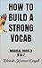 SAT GRE GMAT TOEFL GATE IELTS TOEIC CAT Vocabulary Builder, How to Build a Strong Vocab: MAGICAL BOOK-3 ( N to Z )