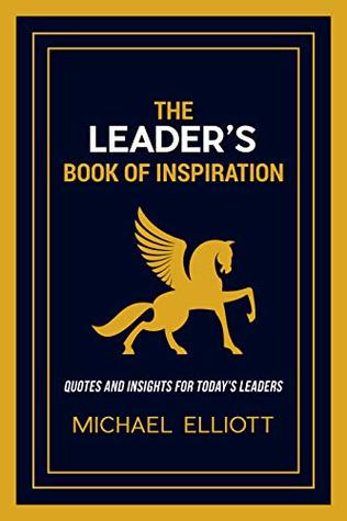 The Leader's Book of Inspiration: Quotes and Insights for Today's Leaders (Inspiration Series 1)