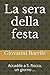 La sera della festa: Accadd...