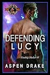 Defending Lucy by Aspen Drake
