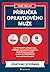 Příručka opravdového muže: Jak připravit vynikající steak, vyměnit propíchnutou pneumatiku, udělat dojem na holku a 97 dalších dovedností, které potřebuješ k přežití