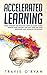 Accelerated Learning by Travis O’Ryan