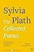 The Collected Poems by Sylvia Plath